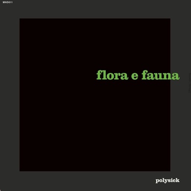 Polysick - Flora e Fauna