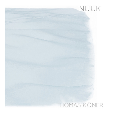 Thomas Köner - Nuuk