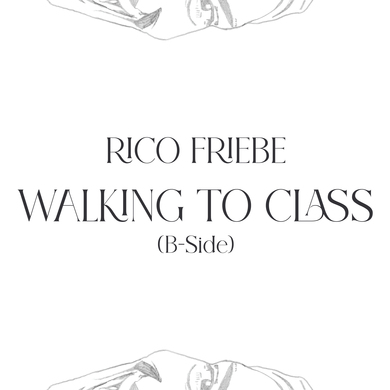 Rico Friebe - Walking To Class (B-side)