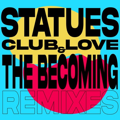 Statues - Club Love & the Becoming (Remixes)