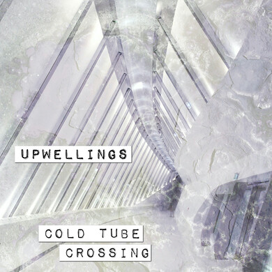 Upwellings - Cold Tube Crossing