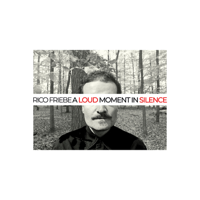 Rico Friebe - A Loud Moment in Silence