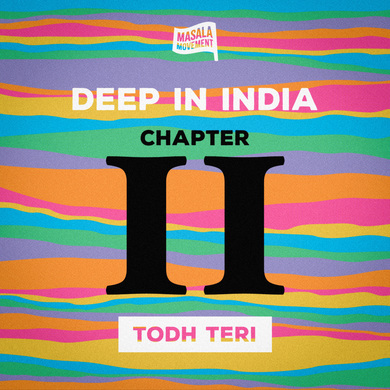 Todh Teri - Deep In India - Chapter II