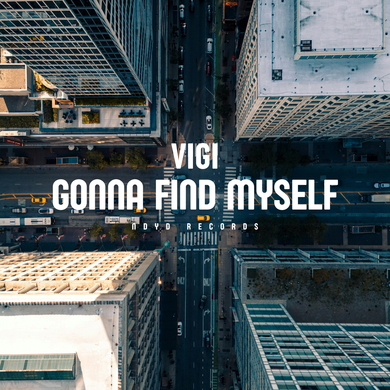 VIGI - Gonna Find Myself