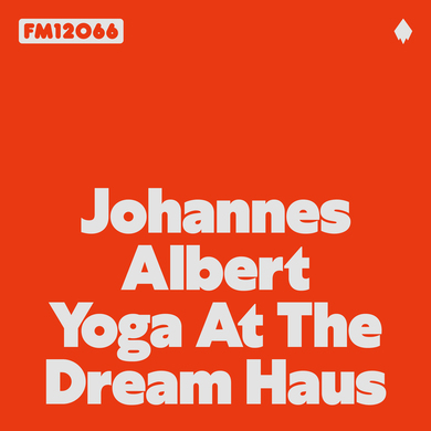 Johannes Albert - Yoga At The Dream Haus EP