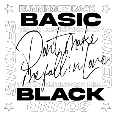 Basic Black - Don't Make Me Fall In Love