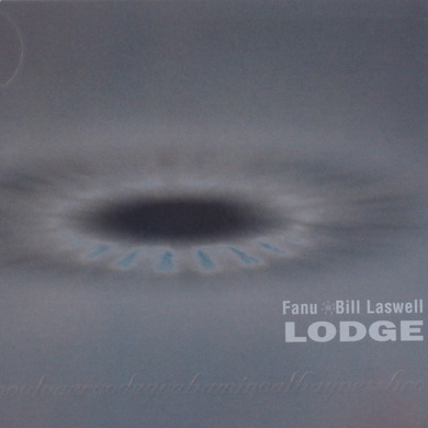 Fanu & Bill Laswell - Lodge