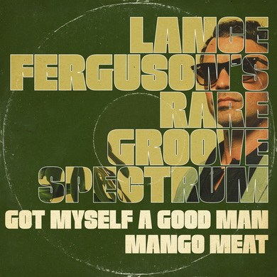 Lance Ferguson - Got Myself a Good Man / Mango Meat