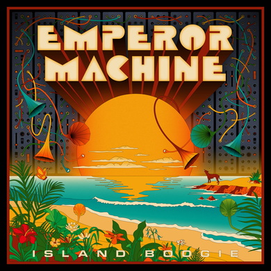 The Emperor Machine - Island Boogie