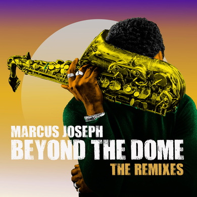 Marcus Joseph - Beyond The Dome: The Remixes