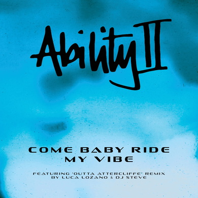 Ability II - Come Baby Ride My Vibe
