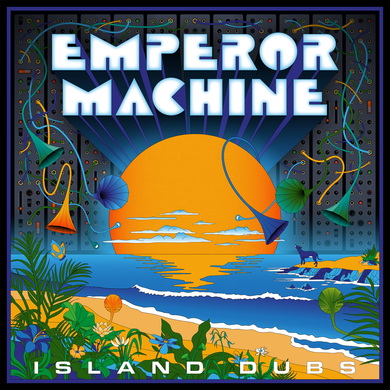 The Emperor Machine - Island Dubs