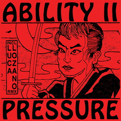 Ability II - Pressure (Luca Lozano Remix)