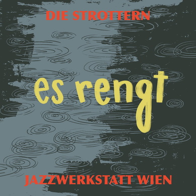 Die Strottern & JazzWerkstatt Wien - Es Rengt