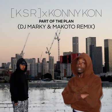 [ K S R ] & Konny Kon - Part of the Plan (DJ Marky & Makoto Remix)