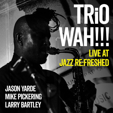 TRiO WAH!!! - Live at Jazz re:freshed