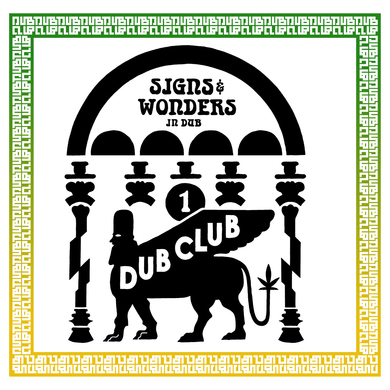 Dub Club - Signs & Wonder in Dub