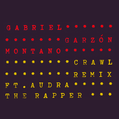 Gabriel Garzón-Montano & Audra The Rapper - Crawl (Remix)
