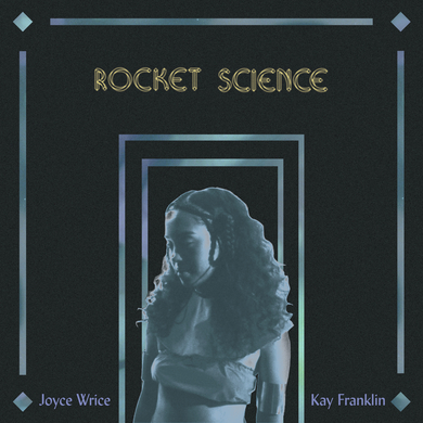 Joyce Wrice, Kay Franklin - Rocket Science