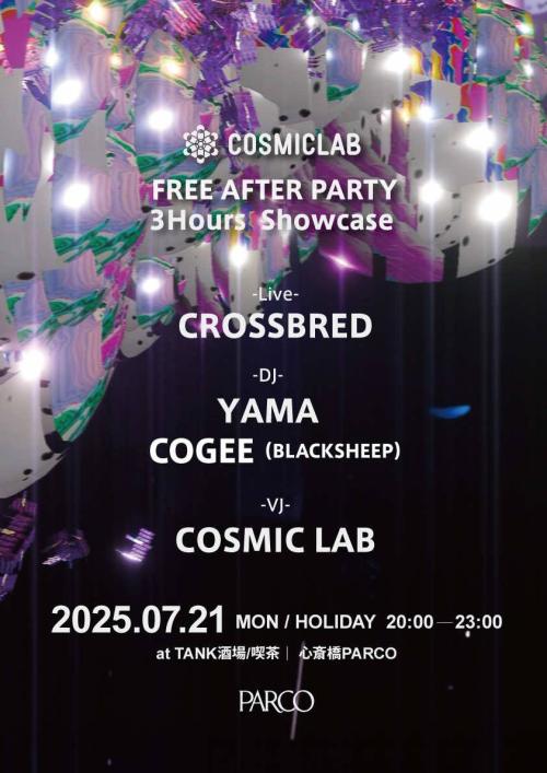 COSMICLAB FREE AFTER PARTY 3 Hours Showcase