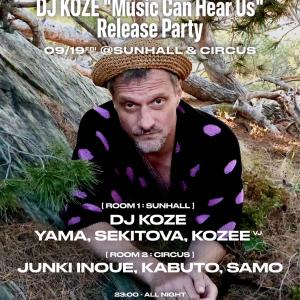 Starfestival presents DJ KOZE”Music Can Hear Us”Release Party
