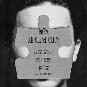 BYORA / jun! release oneman