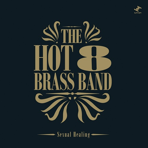 Hot 8 Brass Band - Sexual Healing | NEWTONE RECORDS