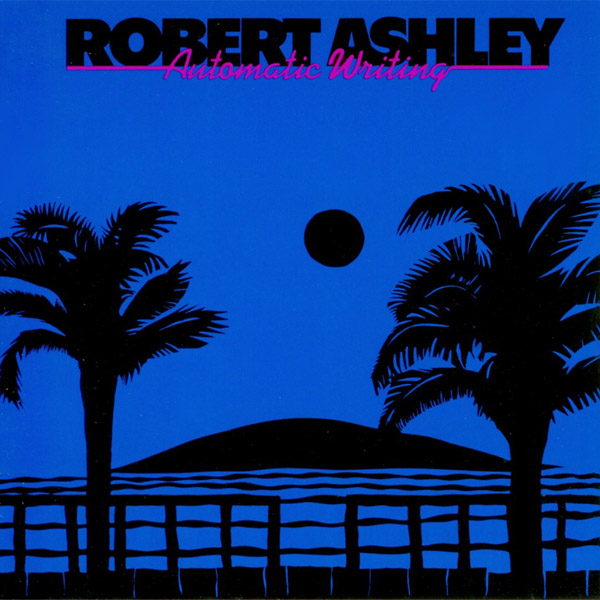 Artist: ROBERT ASHLEY : Newtone Records