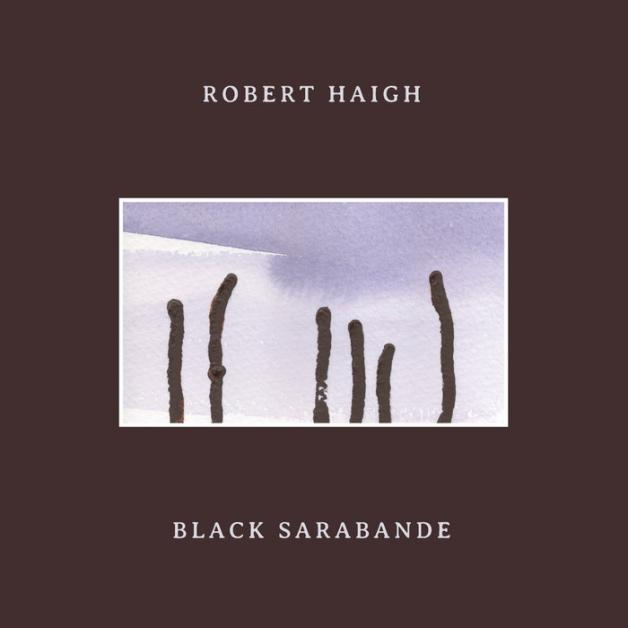 Robert Haigh-Black Sarabande