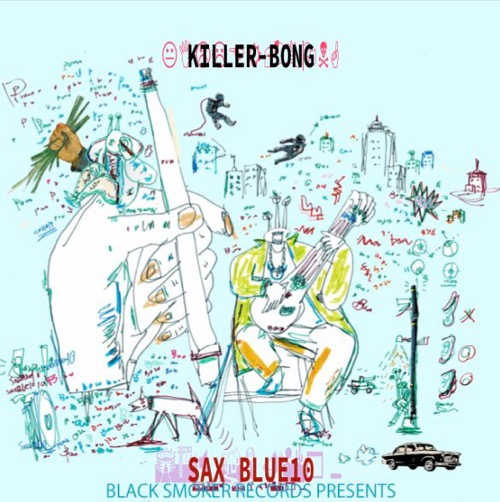 Killer-Bong - Sax Blue 10 | NEWTONE RECORDS