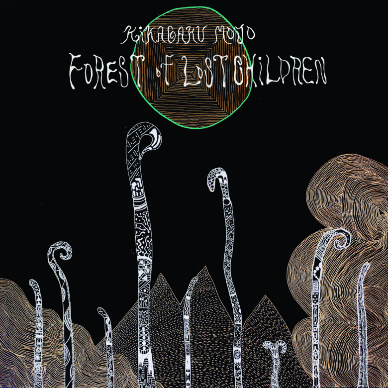Kikagaku Moyo - Forest Of Lost Children | NEWTONE RECORDS