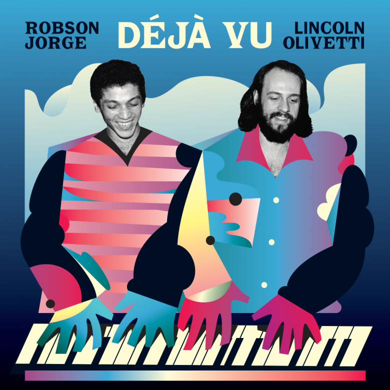 Robson Jorge u0026 Lincoln Olivetti - Déjà Vu | NEWTONE RECORDS