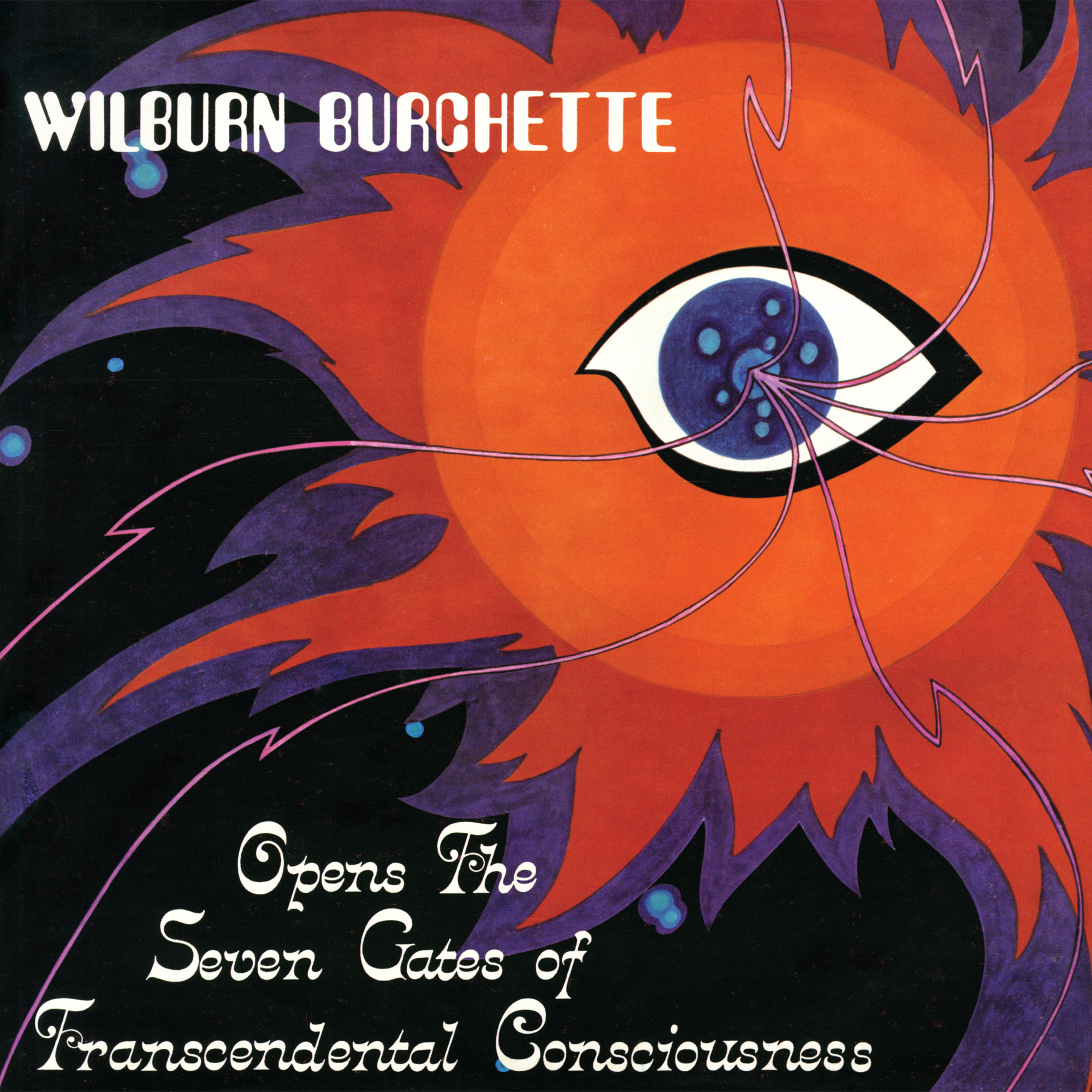 Master Wilburn Burchette - Opens the Seven Gates of Transcendental Consciousness : LP