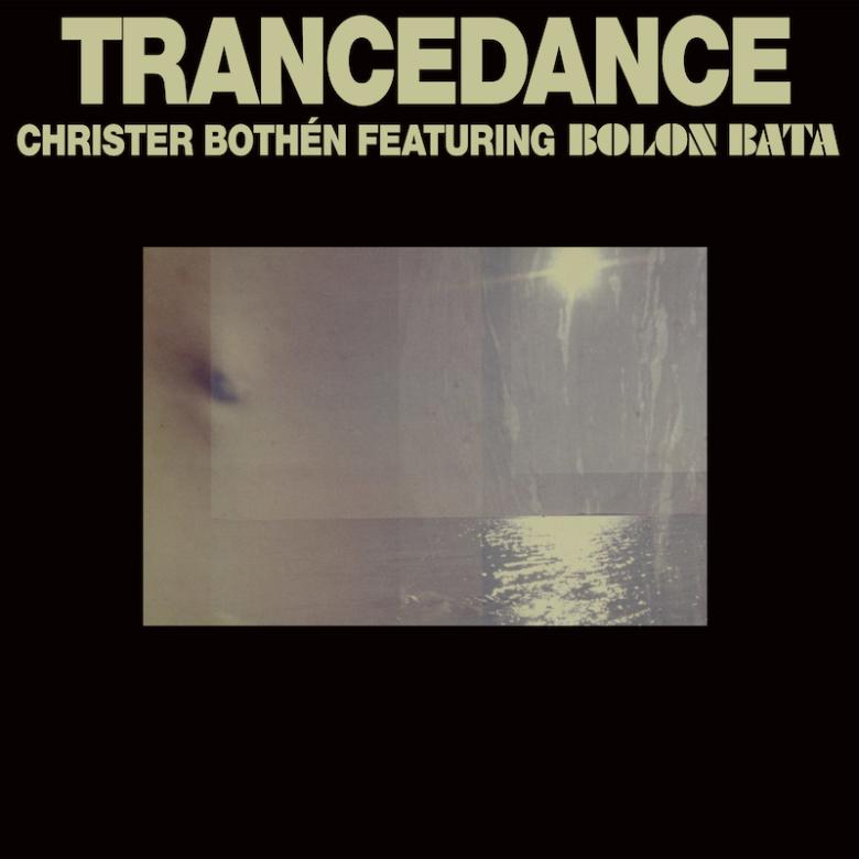 Christer Bothén Featuring Bolon Bata - Trancedance (40th anniversary edition) : LP