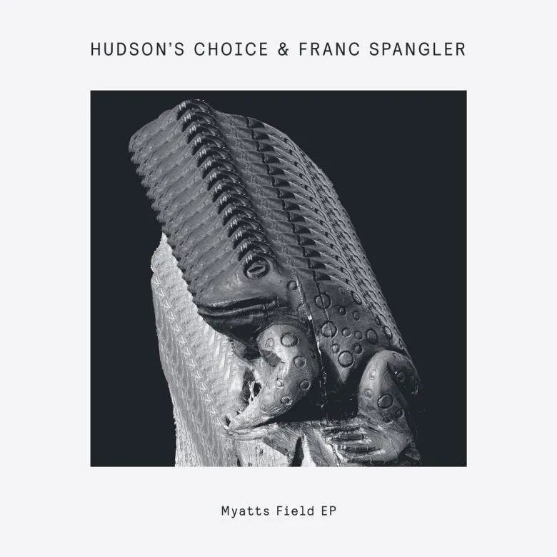 Franc Spangler & Hudson’s Choice - Myatts Field EP : 12inch