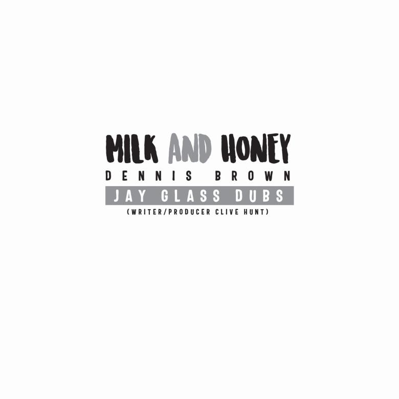 Dennis Brown / Azul / Jay Glass Dubs - Milk And Honey : 12inch