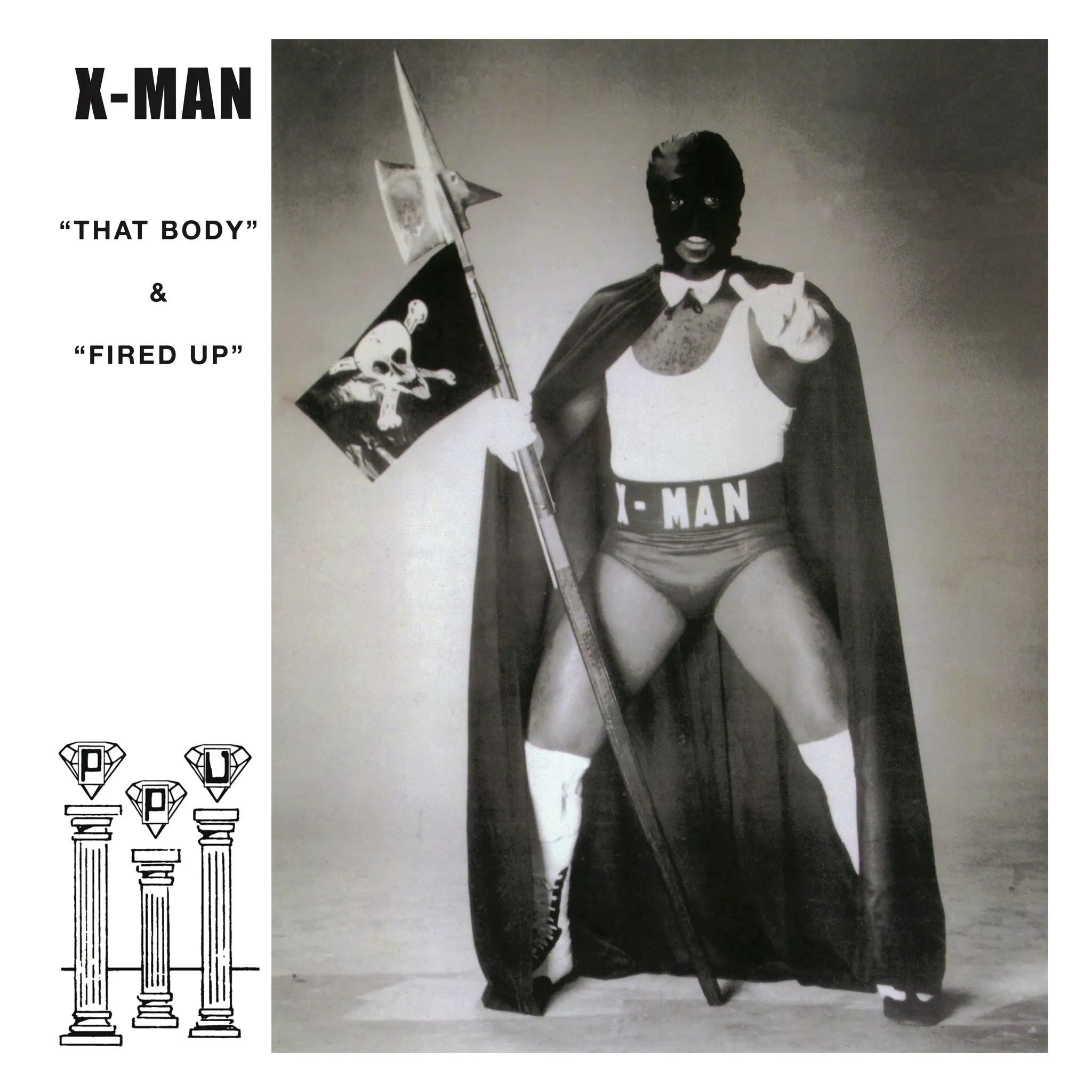 The X-MAN - That Body / Fired Up : 7inch