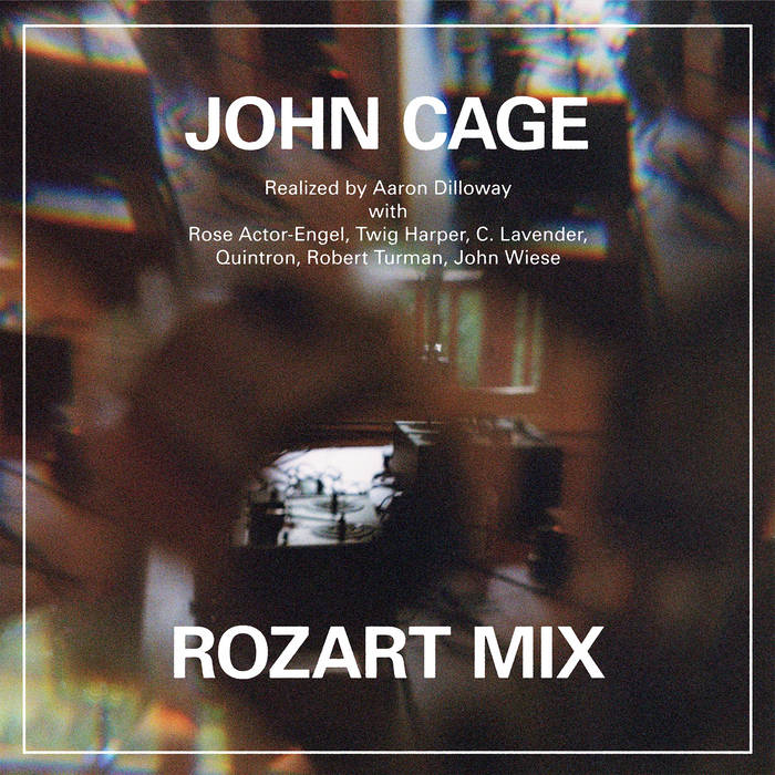 John Cage / Aaron Dilloway - Rozart Mix : LP