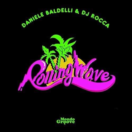 Daniele Baldelli & DJ Rocca - Rolling Wave EP : 12inch