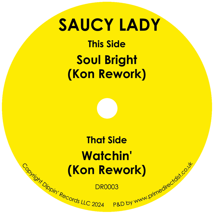 Saucy Lady - Soul Bright (KON Rework) / Watchin’ (KON Rework) : 7inch