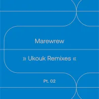 Marewrew - Ukouk Remixes Pt. 2