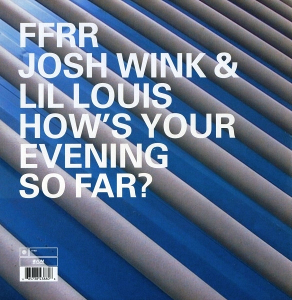 Josh Wink & Lil Louis - How's Your Evening So Far? : 12inch