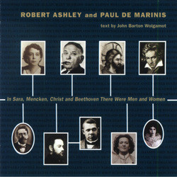 Robert Ashley - In Sara, Mencken, Christ And Beethoven There Were Men And Women : CD