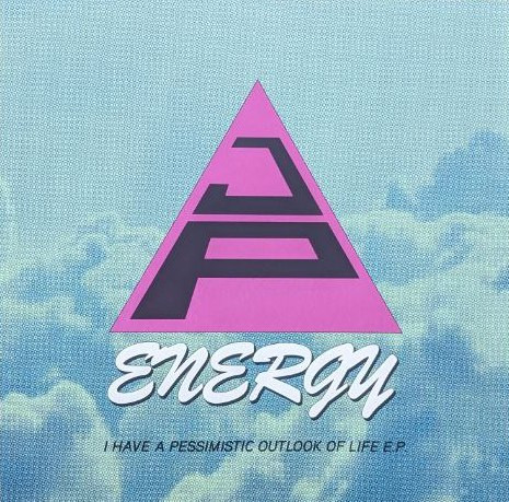 J.P. Energy - I Have A Pessimistic Outlook Of Life E.P. : 12inch