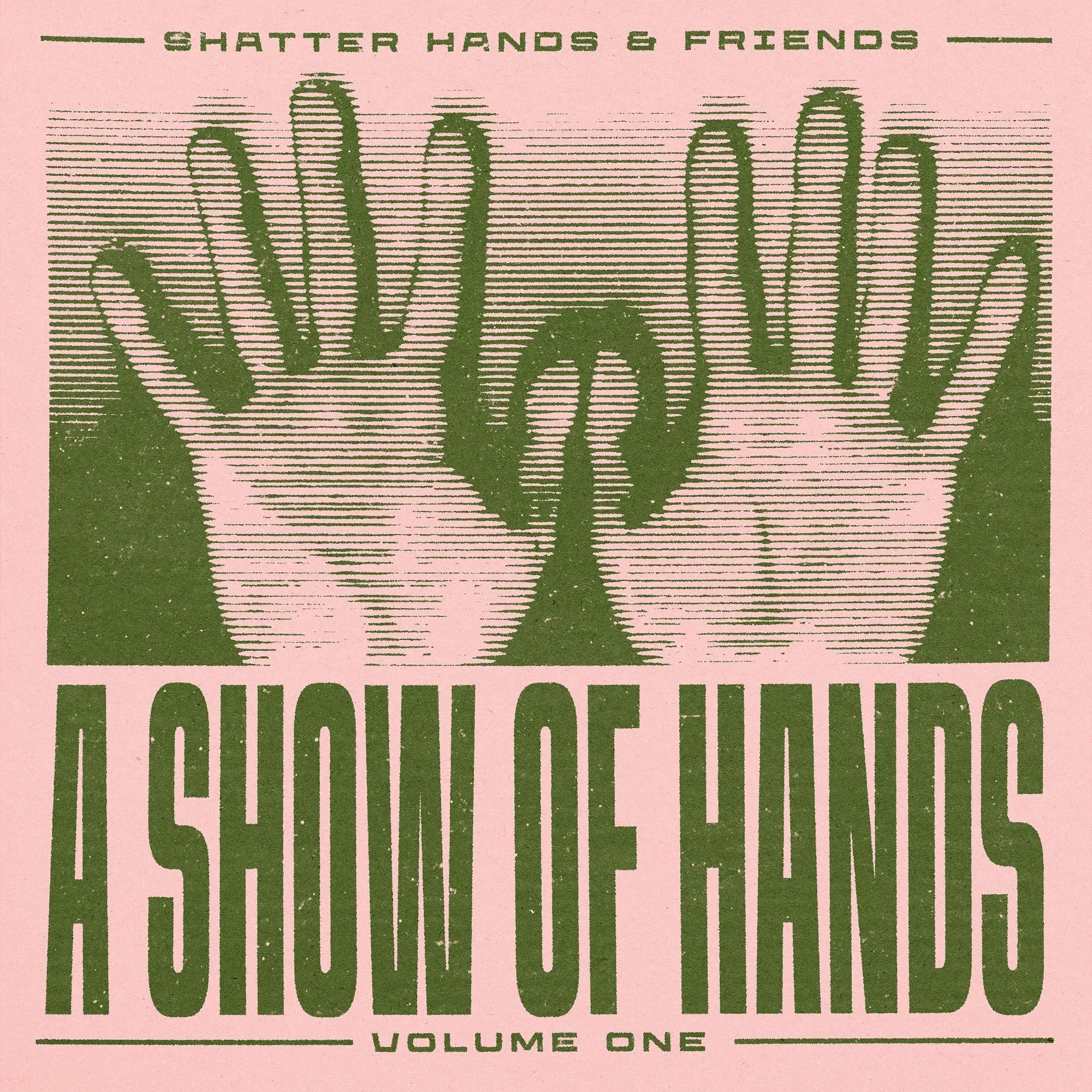 Shatter Hands - A Show Of Hands Vol. 1 : LP