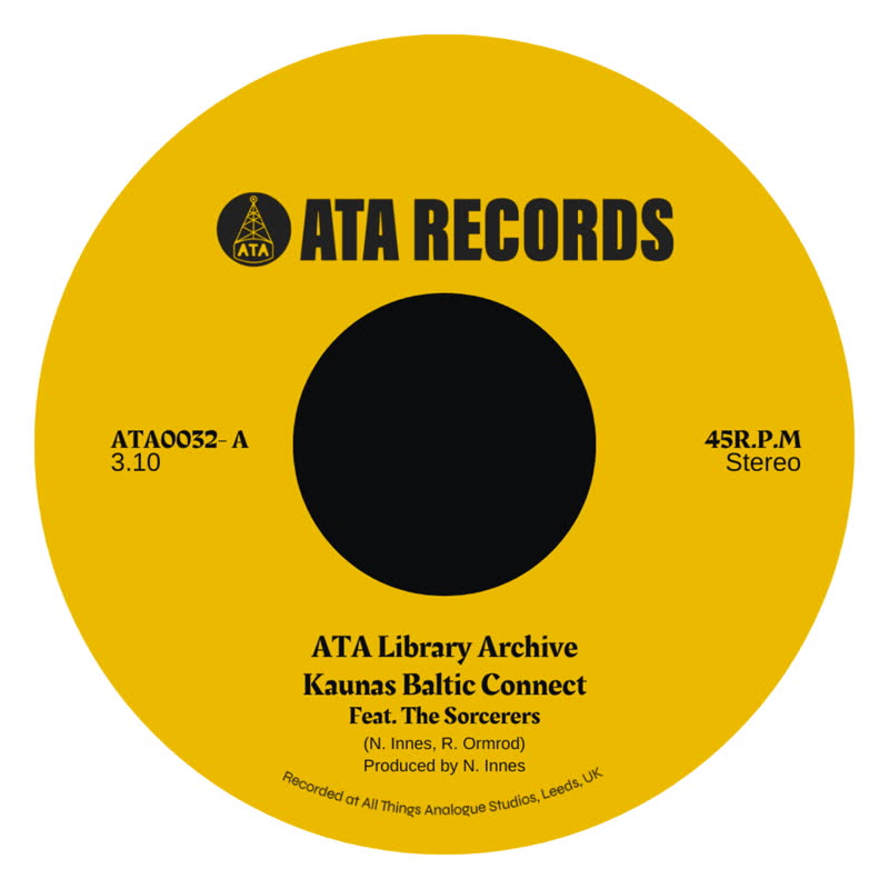 ATA Records & The Sorcerers - Kaunas Baltic Connect / Baby, I Don't Care : 7inch