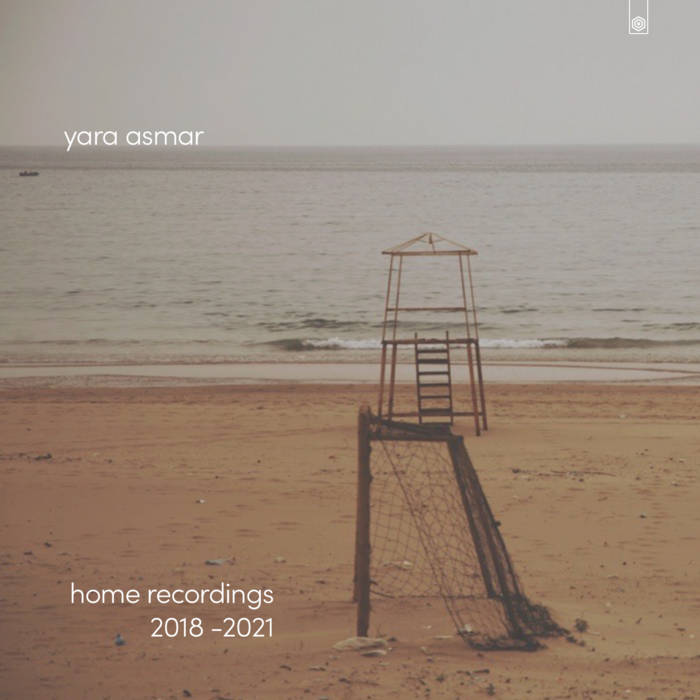 Yara Asmar - Home Recordings 2018-2021 : 2LP