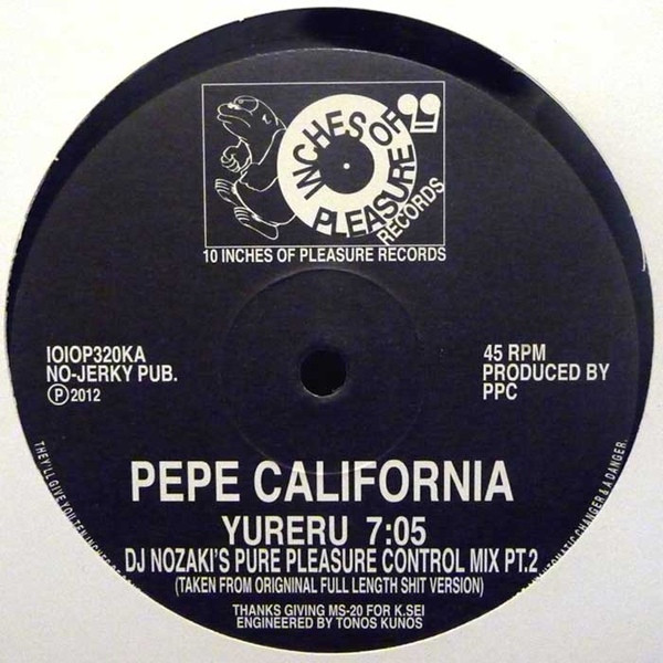 Pepe California - Yureru(DJ NOZAKI’s Pure Pleasure Control Mix Pt.1&2) : 10inch