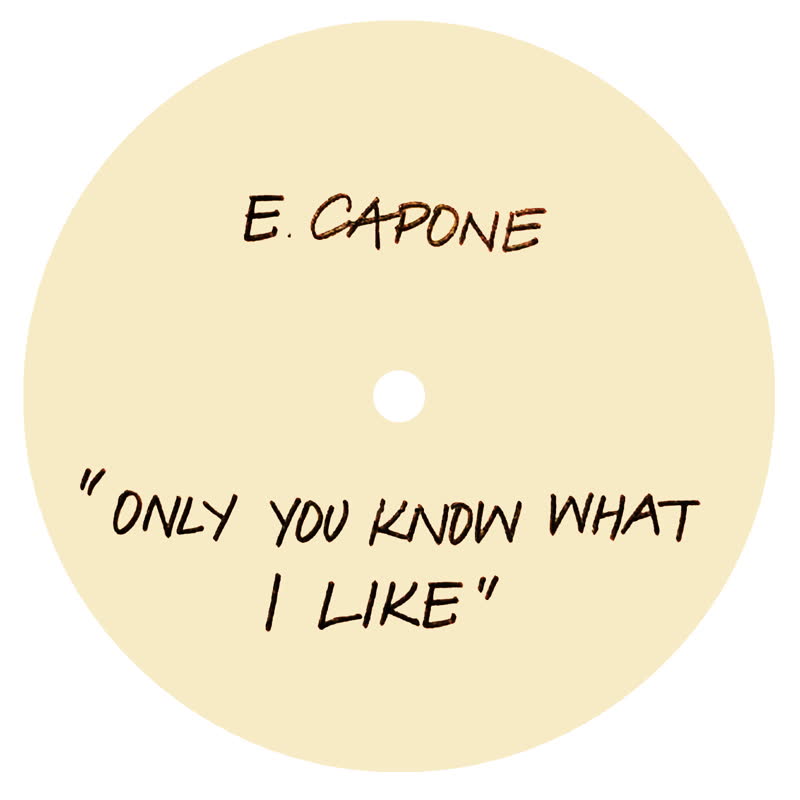 Eddie Capone's Treatment - Only You Know What I Like : 12inch