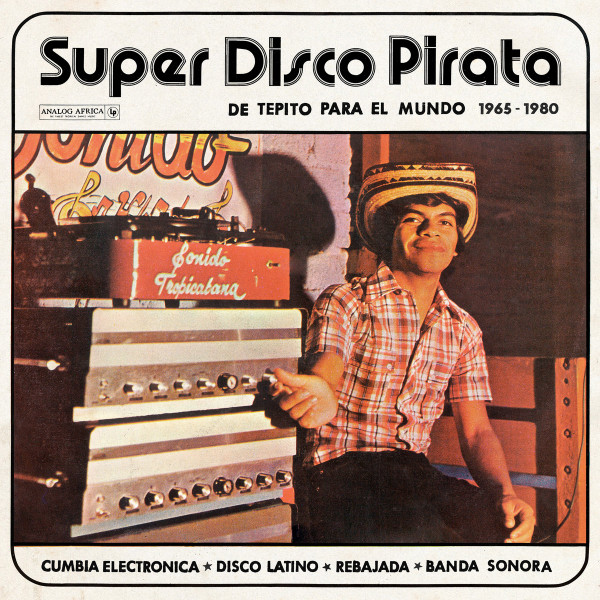 Various - Super Disco Pirata - De Tepito Para El Mundo 1965​-​1980 : 2LP